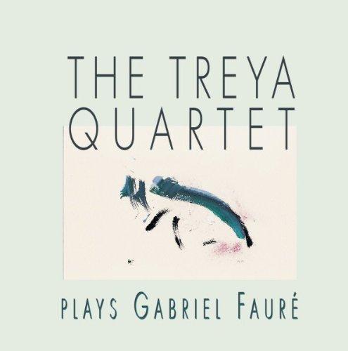 Treya Quartet Spielt Gabriel Faure