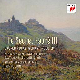 The Secret Fauré 3: Sacred Vocal Works - Requiem