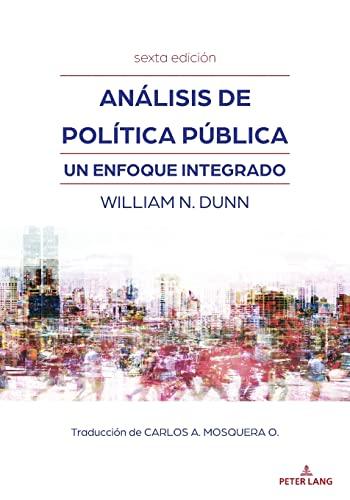 Análisis de política pública: Un enfoque integrado (sexta edición)