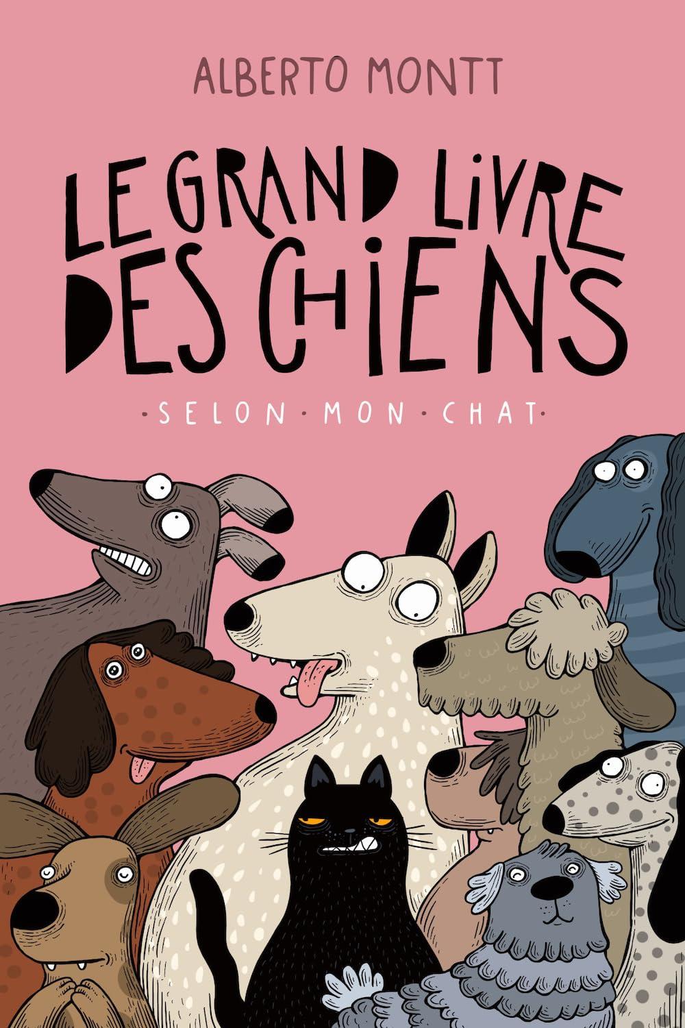 Le grand livre des chiens : selon mon chat