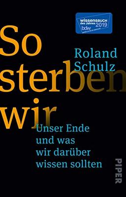 So sterben wir: Unser Ende und was wir darüber wissen sollten