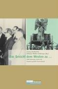 Das Gesicht dem Westen zu...: DDR Spionage gegen die Bundesrepublik Deutschland