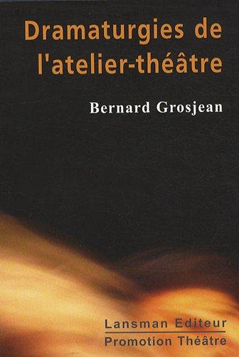 Dramaturgies de l'atelier-théâtre. De la mise en jeu à la représentation