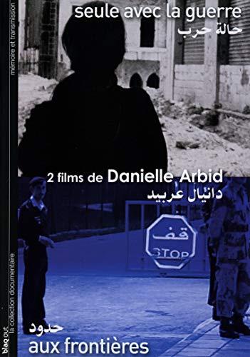 Coffret danielle arbid 2 films : seule avec la guerre ; aux frontières [FR Import]