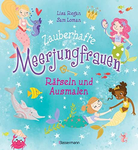 Zauberhafte Meerjungfrauen - Rätseln und Ausmalen. Durchgehend vierfarbig.: Ab 6 Jahren. Kinderrätsel, Bilderrätsel, Labyrinthe, Wortsuchspiele, Suchbilder, Sudokus, Ausmalbilder und vieles mehr