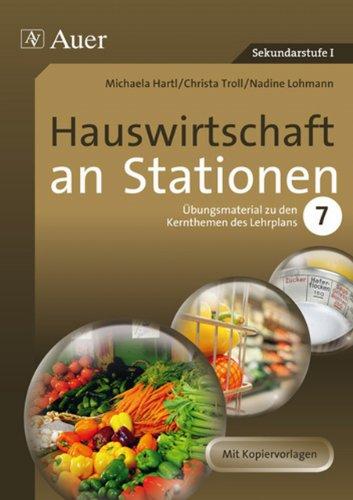 Hauswirtschaft an Stationen Klasse 7: Übungsmaterial zu den Kernthemen des Lernplans Klasse 7