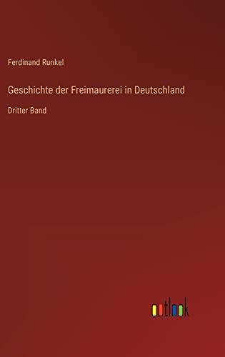 Geschichte der Freimaurerei in Deutschland: Dritter Band