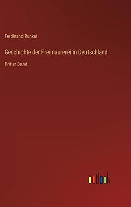 Geschichte der Freimaurerei in Deutschland: Dritter Band