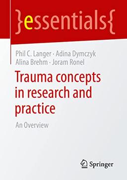 Trauma concepts in research and practice: An Overview (essentials)