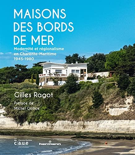 Maisons des bords de mer : modernité et régionalisme en Charente-Maritime, 1945-1980