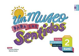 Un museo para los sentidos: 2º Primaria (Kumi)