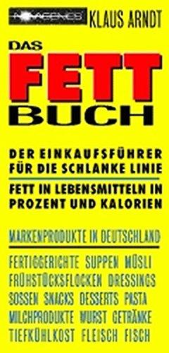 Das Fettbuch, Bd.1, Der Einkaufsführer für die schlanke Linie