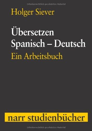 Übersetzen Spanisch - Deutsch: Ein Arbeitsbuch