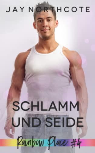 Schlamm und Seide (Rainbow Place: German Editions, Band 4)