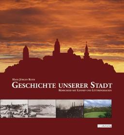 Geschichte unserer Stadt - Remscheid mit Lennep und Lüttringhausen