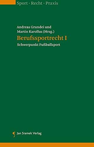 Berufssportrecht I: Schwerpunkt Fußballsport (Sport - Recht - Praxis)