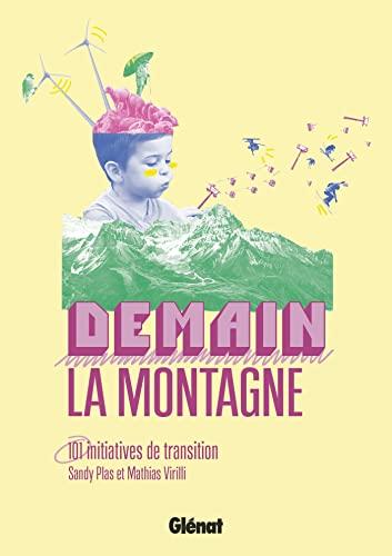 Demain, la montagne : 101 initiatives de transition