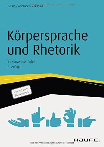 Körpersprache und Rhetorik: Ihr souveräner Auftritt (Haufe Fachbuch)