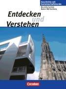 Entdecken und Verstehen - Geschichte mit Gemeinschaftskunde - Berufsfachschule Baden-Württemberg: Von der Antike bis zur Gegenwart: Schülerbuch: Schülerbuch. Von der Antike bis zur Gegenwart