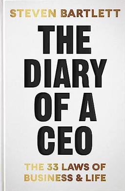 The Diary of a CEO: The 33 Laws of Business and Life