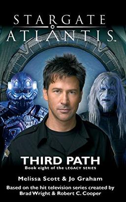 STARGATE ATLANTIS Third Path (Legacy book 8) (Sga, Band 23)