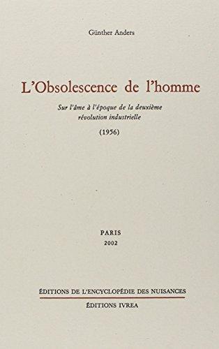 L'obsolescence de l'homme. Sur l'âme à l'époque de la deuxième révolution industrielle