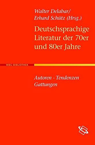 Deutschsprachige Literatur der 70er und 80er Jahre: Autoren, Tendenzen, Gattungen