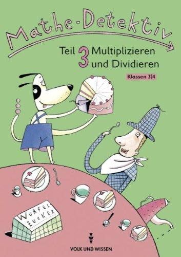 Mathe-Detektiv, EURO, Tl.3, Multiplizieren und Dividieren: Mit Übungen. Klasse 3/4