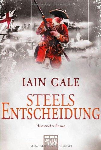 Steels Entscheidung: Historischer Roman