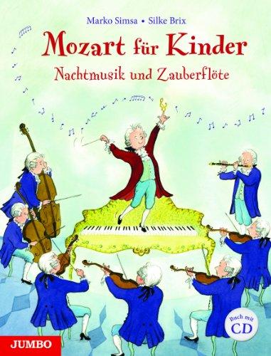 Mozart für Kinder - Nachtmusik und Zauberflöte: mit CD