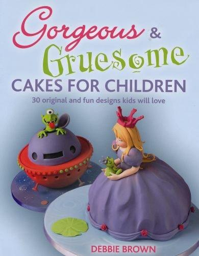 Gorgeous and Gruesome Cakes for Children