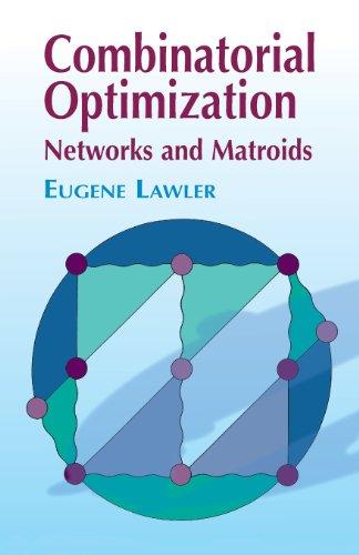 Combinatorial Optimization: Networks and Matroids (Dover Books on Mathematics)