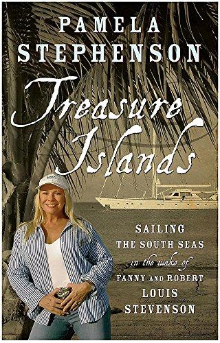 Treasure Islands: Sailing the South Seas in the Wake of Fanny and Robert Louis Stevenson