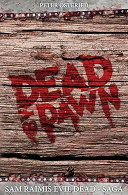 Dead by Dawn - Sam Raimis Evil-Dead-Saga