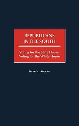 Republicans in the South: Voting for the State House, Voting for the White House