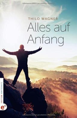 Alles auf Anfang: Von einem, der auszog, um sich selbst wiederzufinden