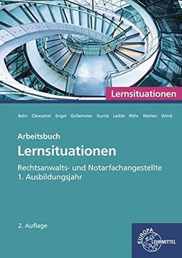 Rechtsanwalts- und Notarfachangestellte, Lernsituationen 1. Ausbildungsjahr: Arbeitsbuch 1. Ausbildungsjahr