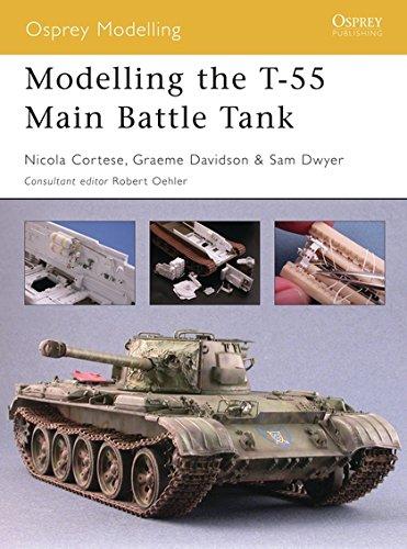 Modelling the T-55 Main Battle Tank (Modelling Guides, Band 20)