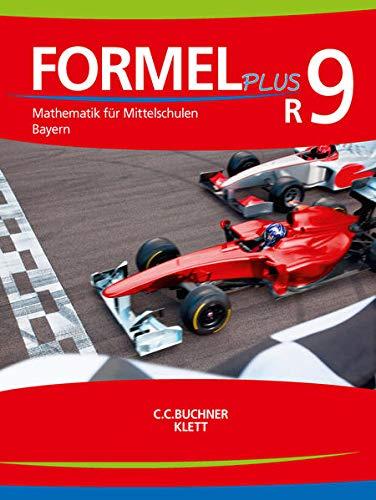 Formel PLUS – Bayern / Formel PLUS Bayern R9: Mathematik für Mittelschulen zum LehrplanPLUS (Formel PLUS – Bayern: Mathematik für Mittelschulen zum LehrplanPLUS)