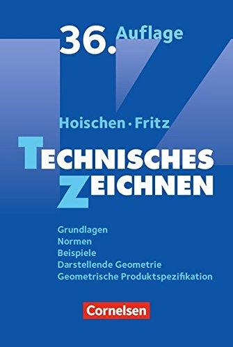 Hoischen: Technisches Zeichnen: Grundlagen, Normen, Beispiele, Darstellende Geometrie. Fachbuch