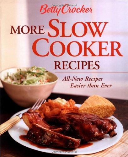 Betty Crocker More Slow Cooker Recipes (Betty Crocker Cooking)