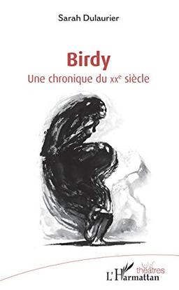 Birdy : une chronique du XXe siècle