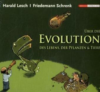 Über die Evolution des Lebens, der Pflanzen und Tiere