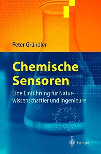 Chemische Sensoren: Eine Einführung für Naturwissenschaftler und Ingenieure