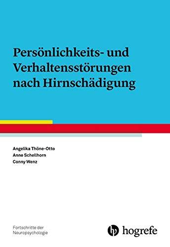 Persönlichkeits- und Verhaltensstörungen nach Hirnschädigung (Fortschritte der Neuropsychologie)