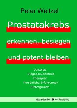 Prostatakrebs erkennen, besiegen und potent bleiben