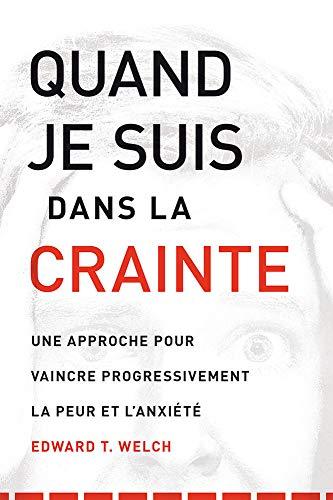 Quand je suis dans la crainte (When I Am Afraid): Une approche pour vaincre progressivement la peur et l’anxiété