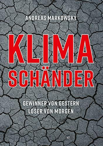 KLIMASCHÄNDER: Gewinner von Gestern - Loser von Morgen