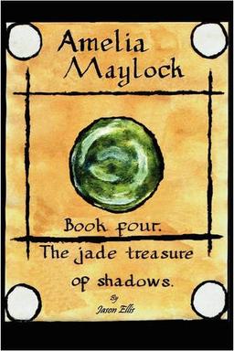 Amelia Maylock, Book Four. the Jade Treasure of Shadows.