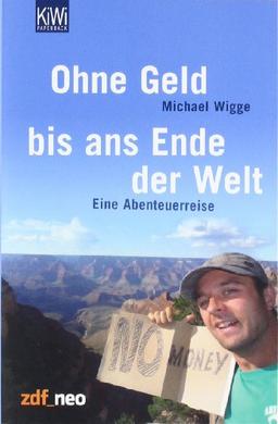 Ohne Geld bis ans Ende der Welt: Eine Abenteuerreise